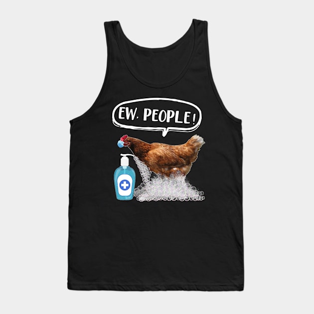 EW PEOPLE - Chicken Wearing A Face Mask Quarantine Funny Tank Top by gussiemc